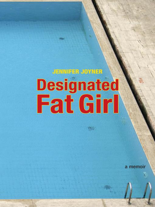 Title details for Designated Fat Girl by Jennifer Joyner - Wait list